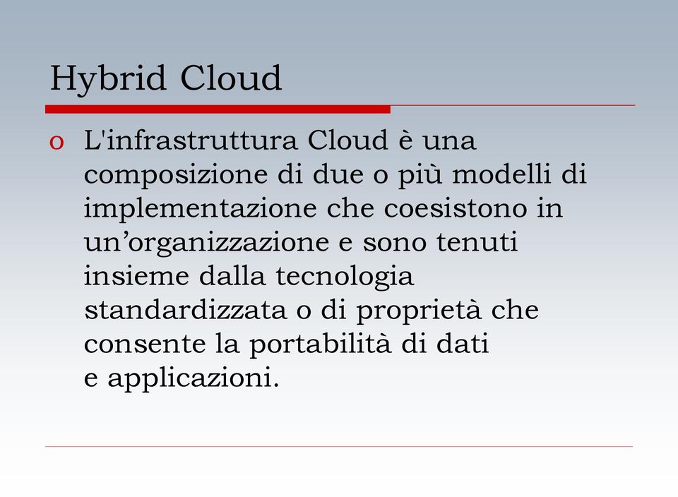 organizzazione e sono tenuti insieme dalla tecnologia