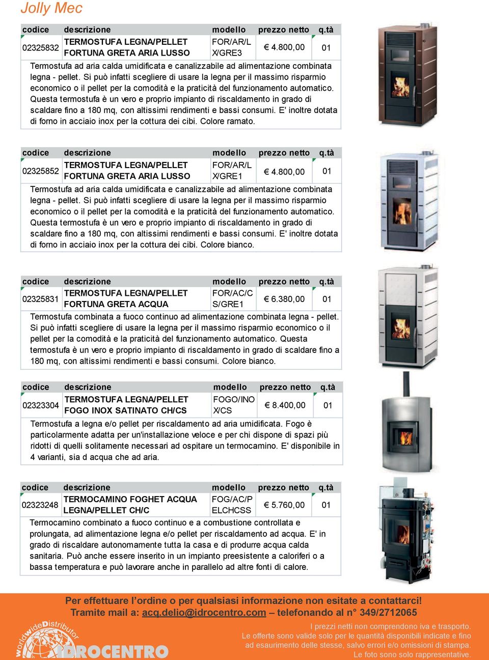 Questa termostufa è un vero e proprio impianto di riscaldamento in grado di scaldare fino a 180 mq, con altissimi rendimenti e bassi consumi.