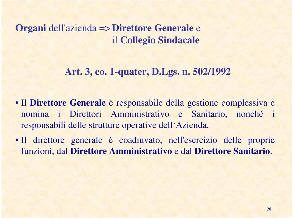 Amministrativo e Sanitario, nonché i responsabili delle strutture operative dell Azienda.