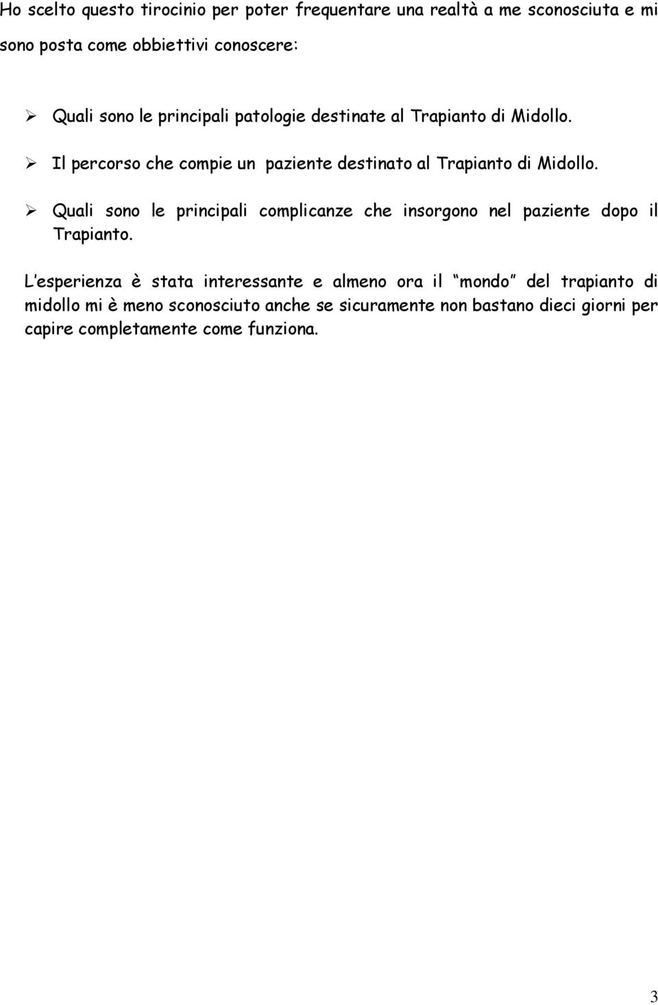 Quali sono le principali complicanze che insorgono nel paziente dopo il Trapianto.