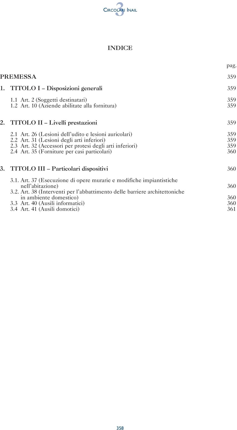 35 (Forniture per casi particolari) 360 3. TITOLO III Particolari dispositivi 360 3.1. Art.