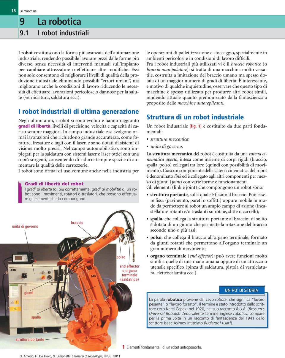 impianto per cambiare attrezzature o effettuare altre modifiche.