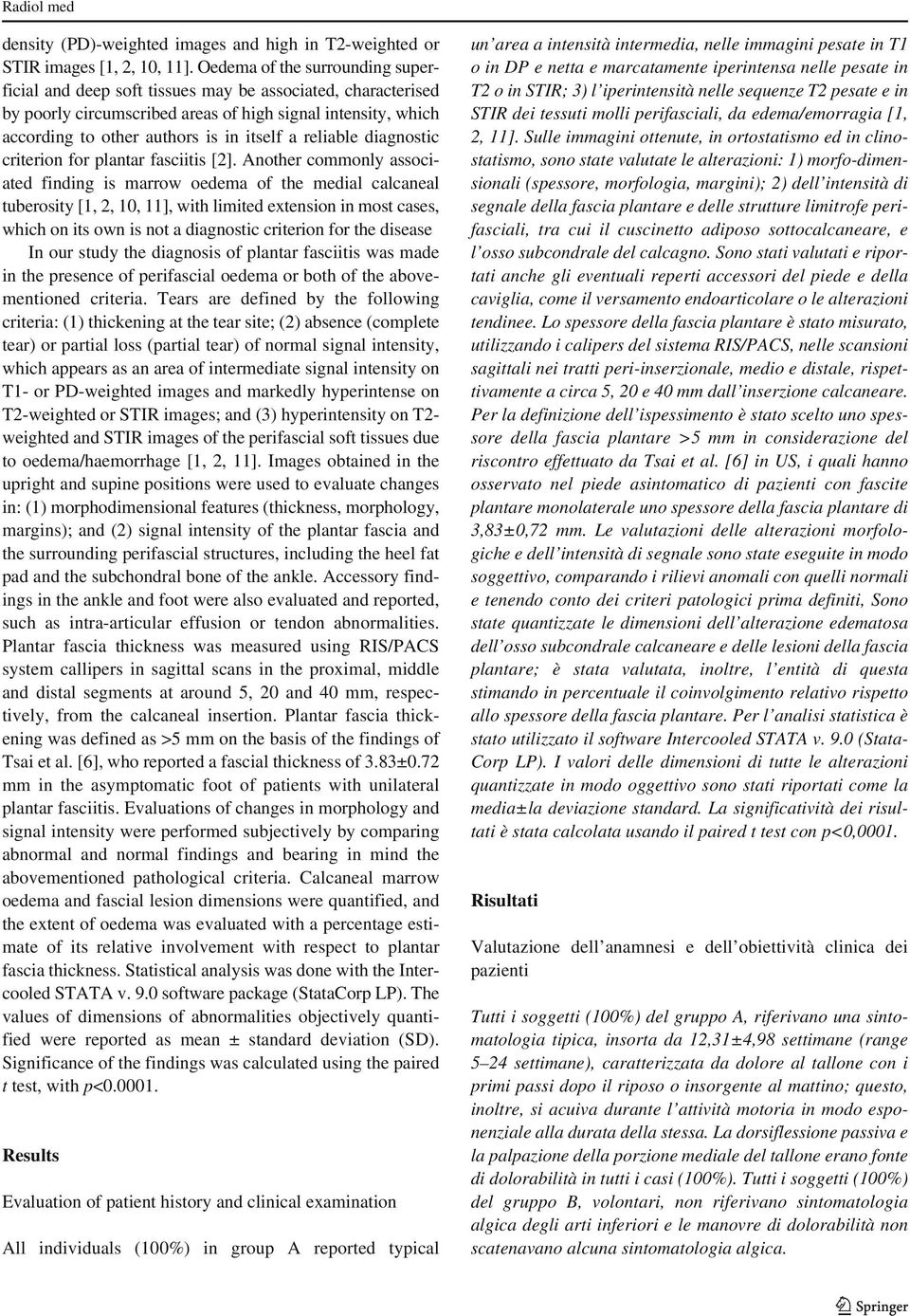 reliable diagnostic criterion for plantar fasciitis [2].