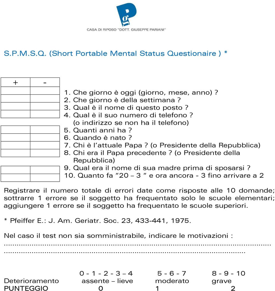 (o Presidente della Repubblica) 9. Qual era il nome di sua madre prima di sposarsi? 1.