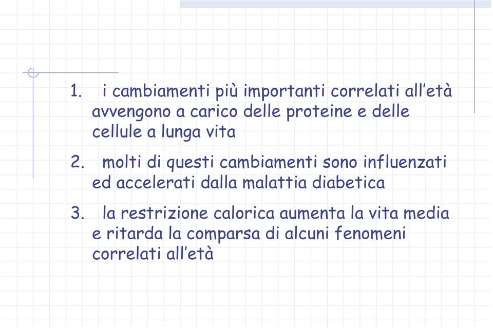 molti di questi cambiamenti sono influenzati ed accelerati dalla malattia