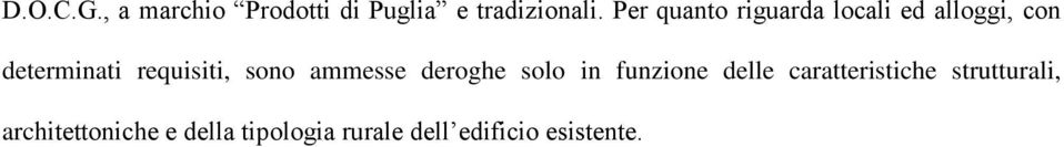 requisiti, sono ammesse deroghe solo in funzione delle