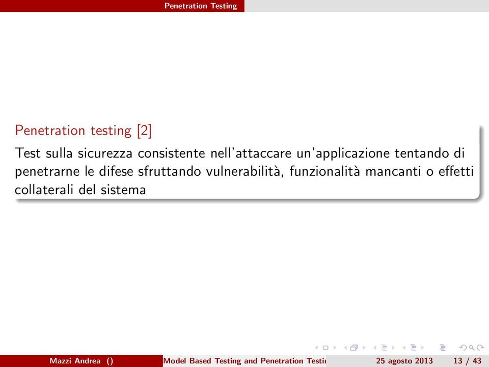 vulnerabilità, funzionalità mancanti o effetti collaterali del sistema Mazzi