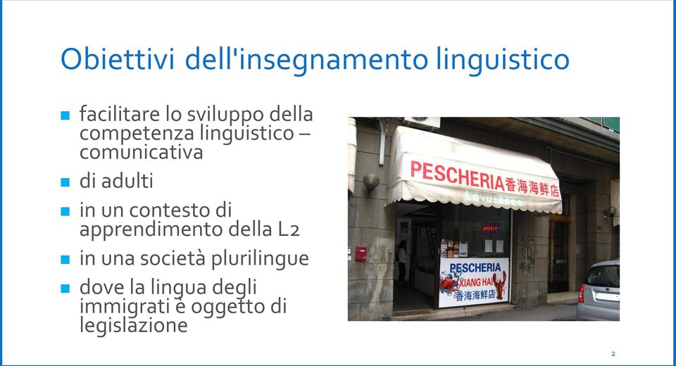 in un contesto di apprendimento della L2 in una società