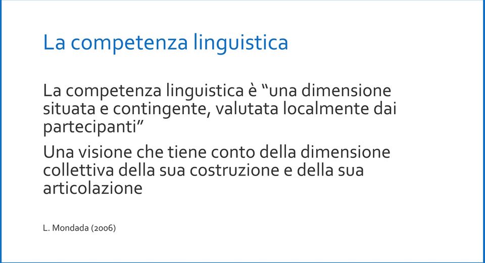 partecipanti Una visione che tiene conto della dimensione