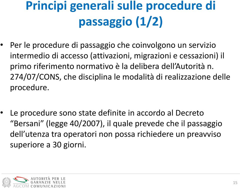 274/07/CONS, che disciplina le modalità di realizzazione delle procedure.