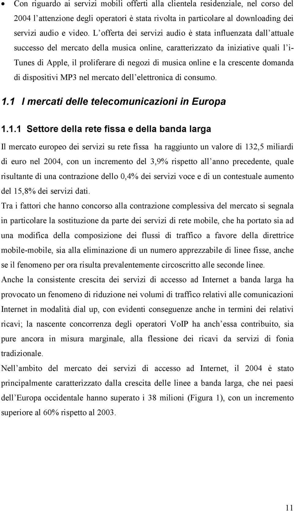 online e la crescente domanda di dispositivi MP3 nel mercato dell elettronica di consumo. 1.