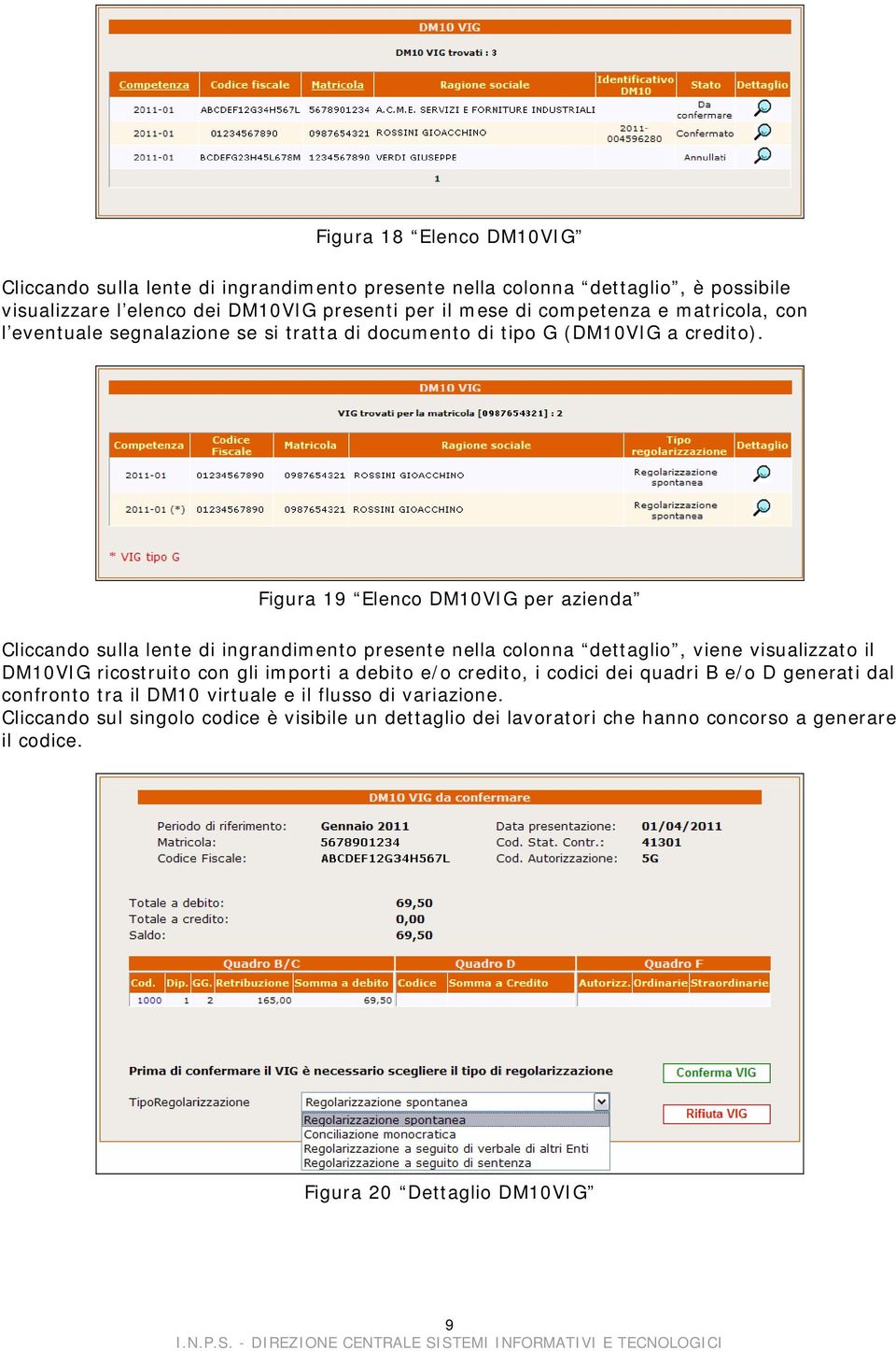 Figura 19 Elenco DM10VIG per azienda Cliccando sulla lente di ingrandimento presente nella colonna dettaglio, viene visualizzato il DM10VIG ricostruito con gli importi a debito