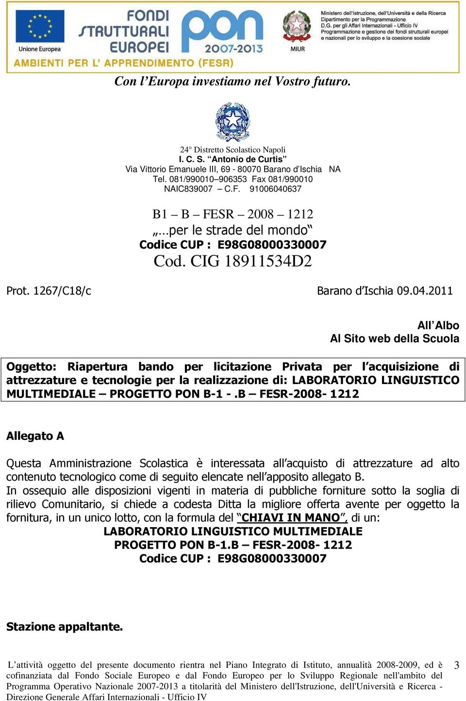 637 B1 B FESR 2008 1212 per le strade del mondo Codice CUP : E98G08000330007 Cod. CIG 18911534D2 Prot. 1267/C18/c Barano d Ischia 09.04.