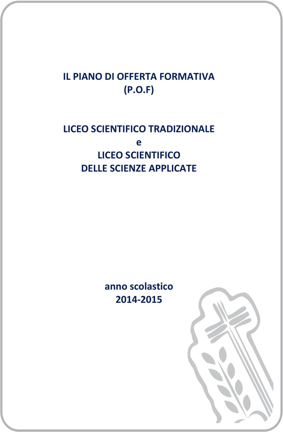 SCIENTIFICO TRADIZIONALE e LICEO