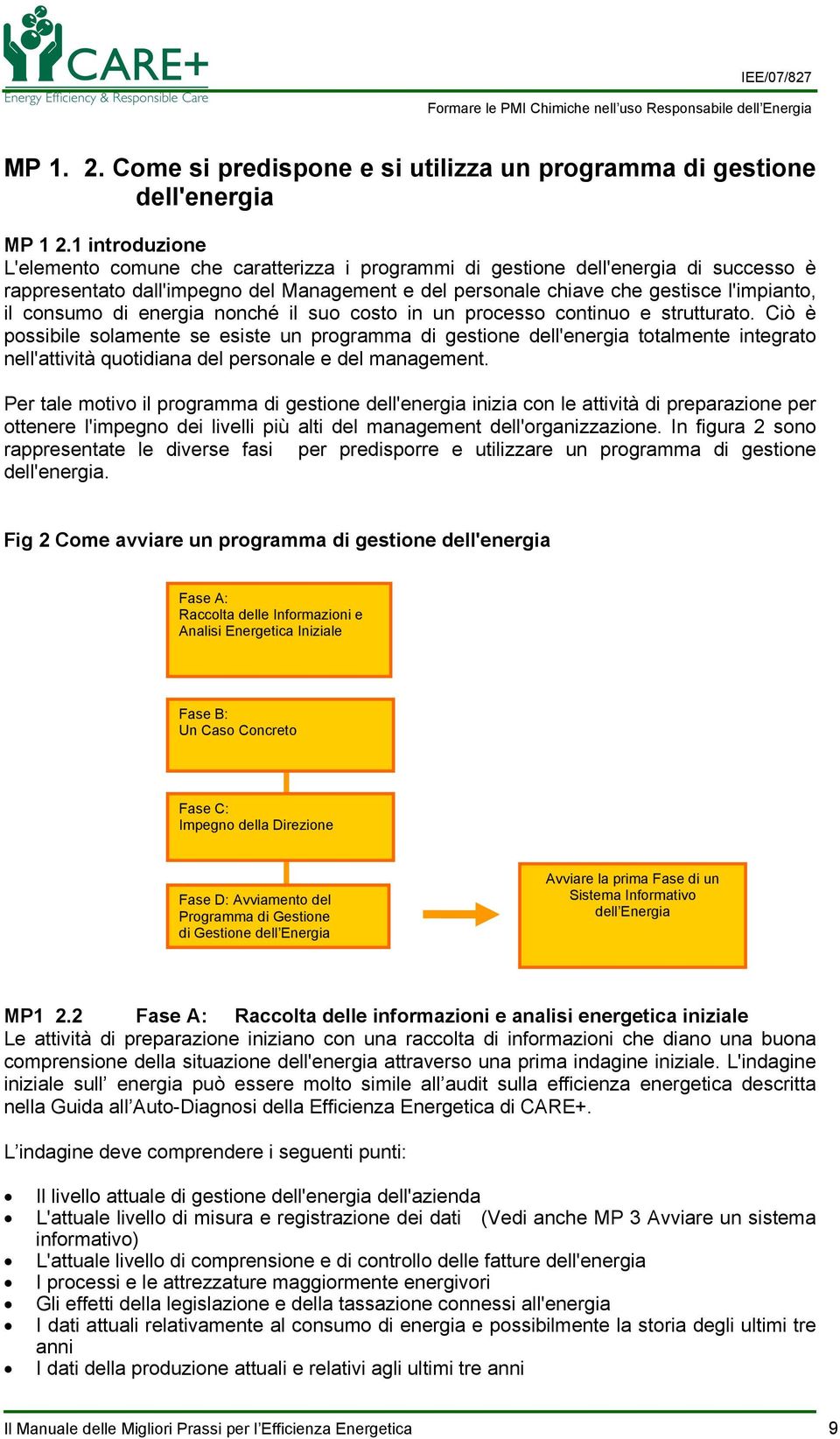 consumo di energia nonché il suo costo in un processo continuo e strutturato.