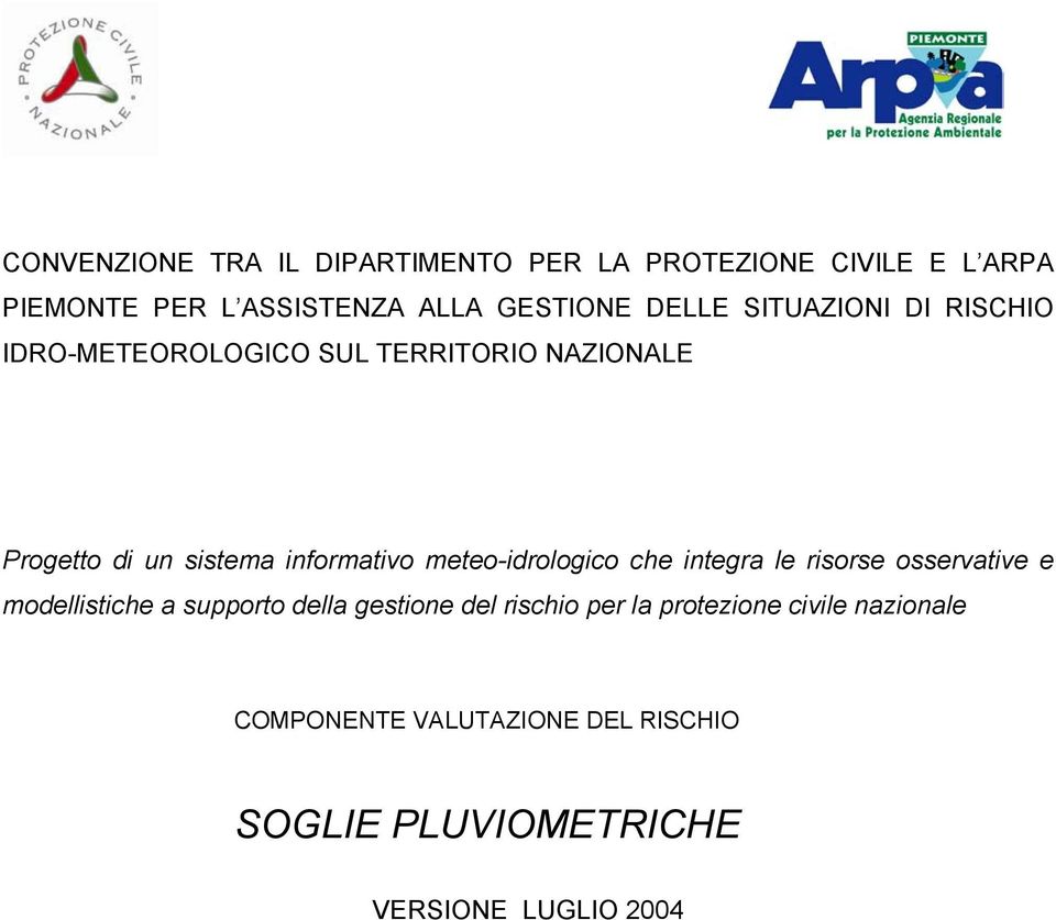 sistema informativo meteo-idrologico che integra le risorse osservative e modellistiche a supporto