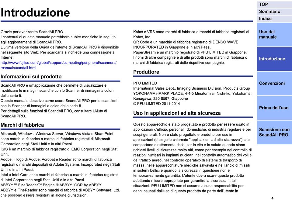 html Informazioni sul prodotto è un applicazione che permette di visualizzare e modificare le immagini scandite con lo Scanner di immagini a colori della serie fi.