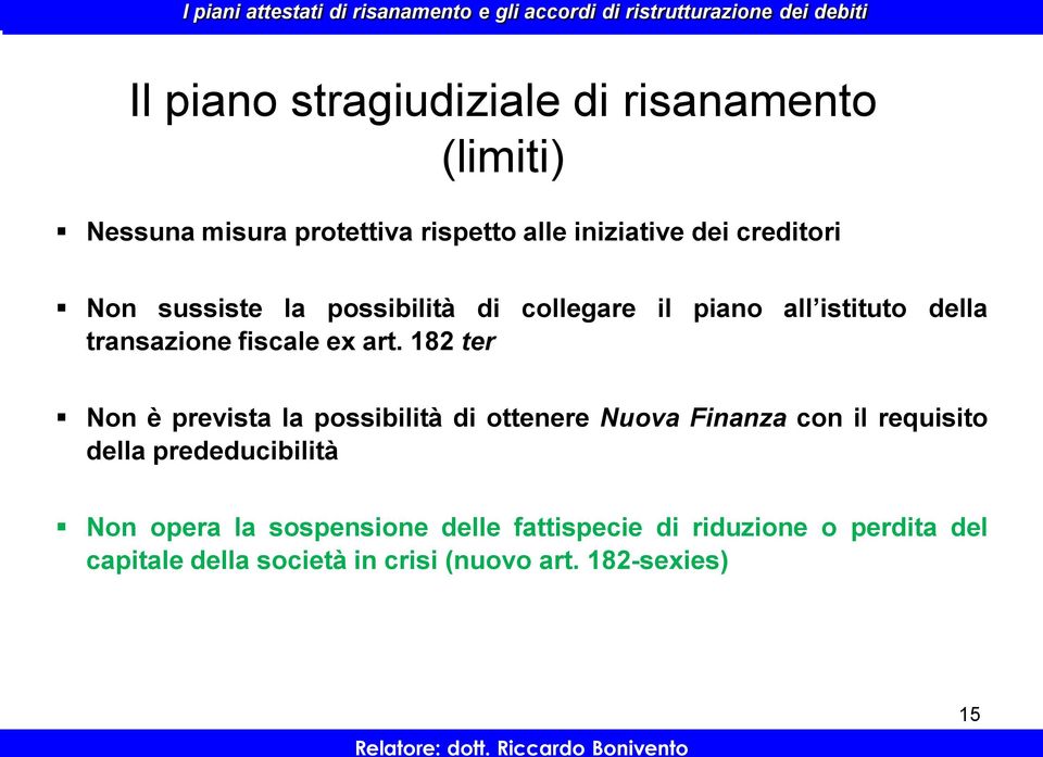 possibilità di collegare il piano all istituto della transazione fiscale ex art.