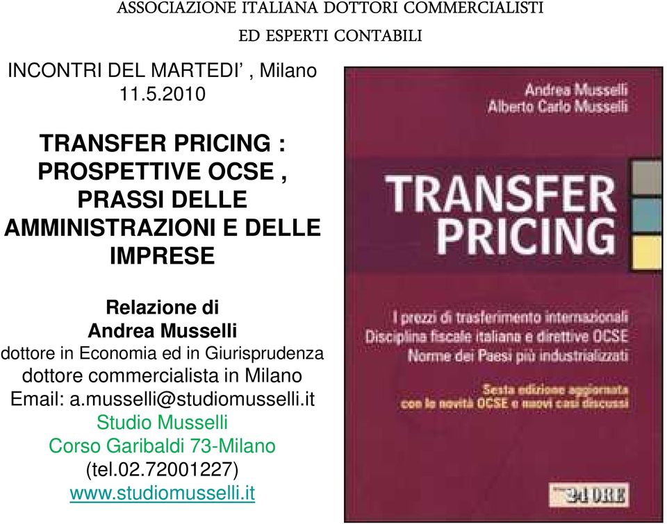 Relazione di Andrea Musselli dottore in Economia ed in Giurisprudenza dottore commercialista in