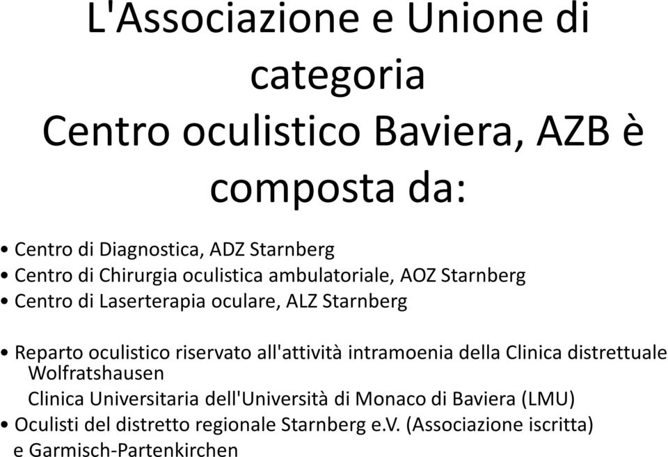 oculistico riservato all'attività intramoenia della Clinica distrettuale Wolfratshausen Clinica Universitaria