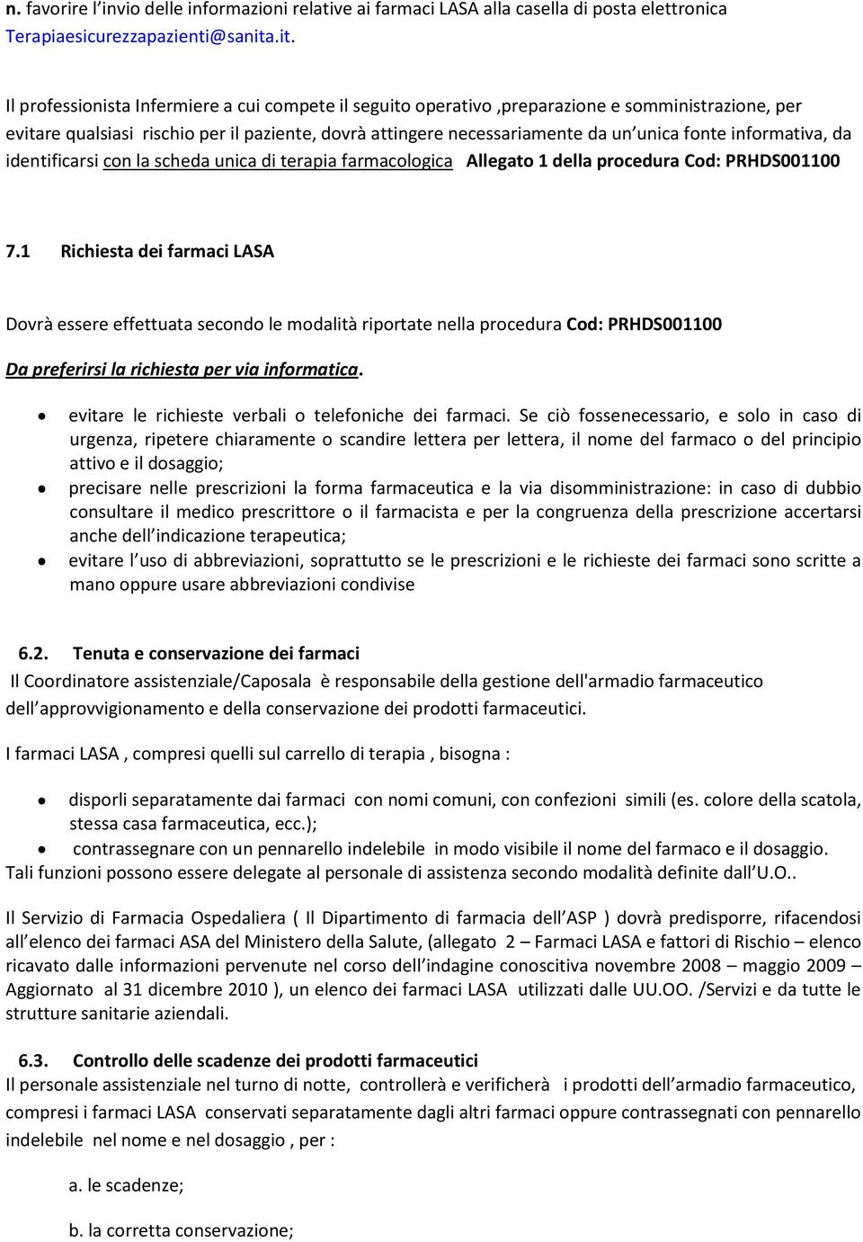 informativa, da identificarsi con la scheda unica di terapia farmacologica Allegato 1 della procedura Cod: PRHDS001100 7.