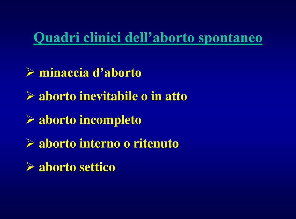 inevitabile o in atto aborto