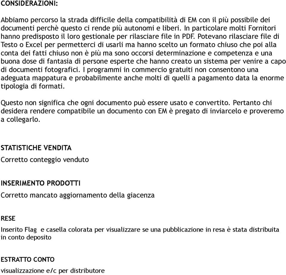 Potevano rilasciare file di Testo o Excel per permetterci di usarli ma hanno scelto un formato chiuso che poi alla conta dei fatti chiuso non è più ma sono occorsi determinazione e competenza e una