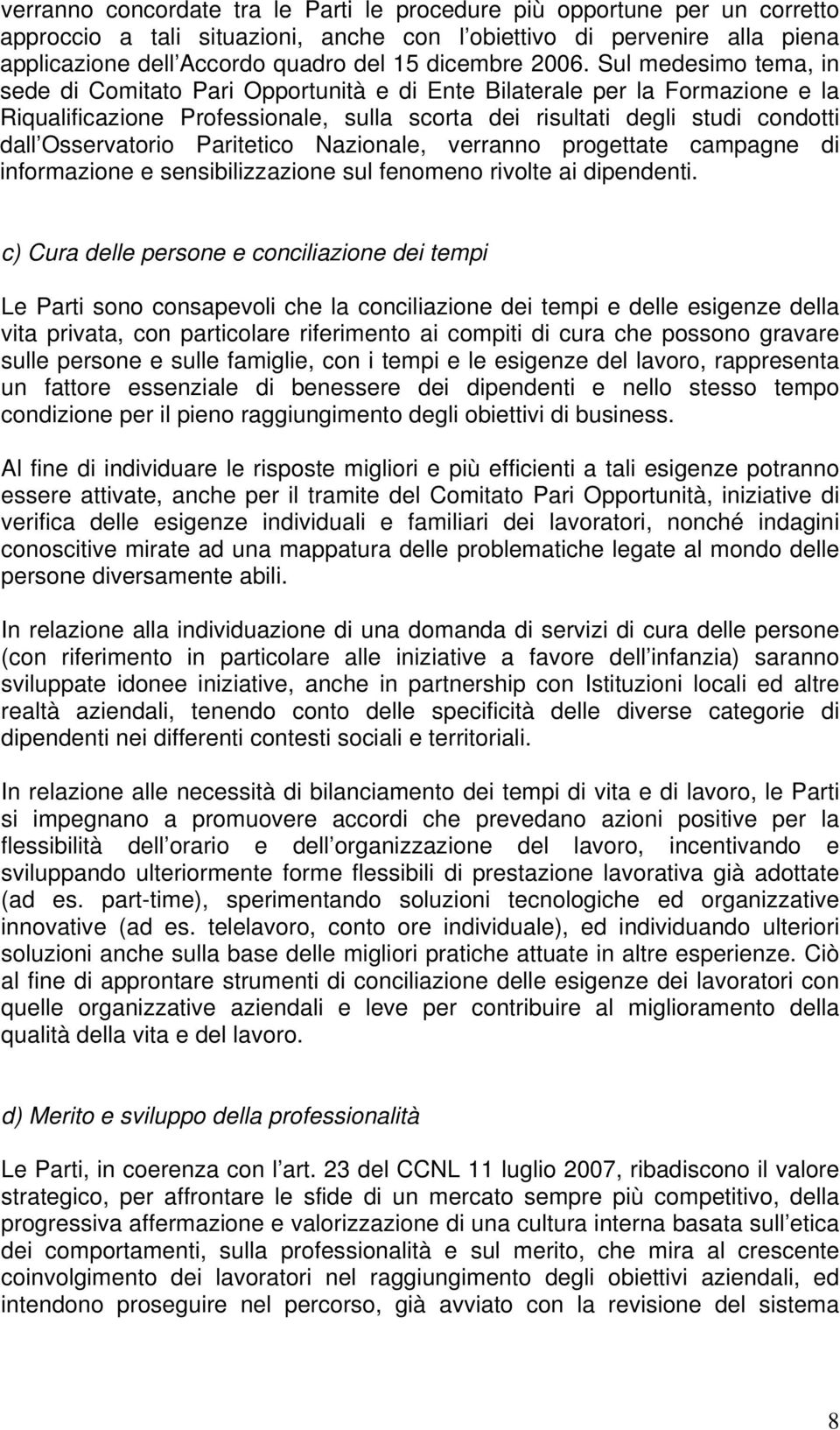 Osservatorio Paritetico Nazionale, verranno progettate campagne di informazione e sensibilizzazione sul fenomeno rivolte ai dipendenti.