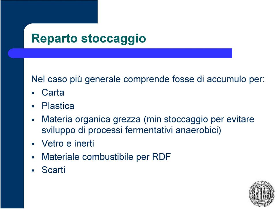 stoccaggio per evitare sviluppo di processi fermentativi