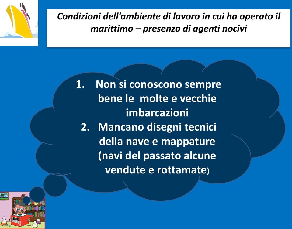 Non si conoscono sempre bene le molte e vecchie imbarcazioni 2.