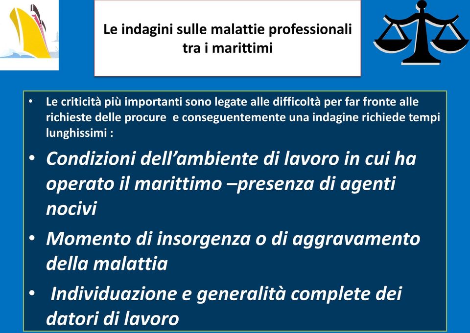 lunghissimi : Condizioni dell ambiente di lavoro in cui ha operato il marittimo presenza di agenti nocivi