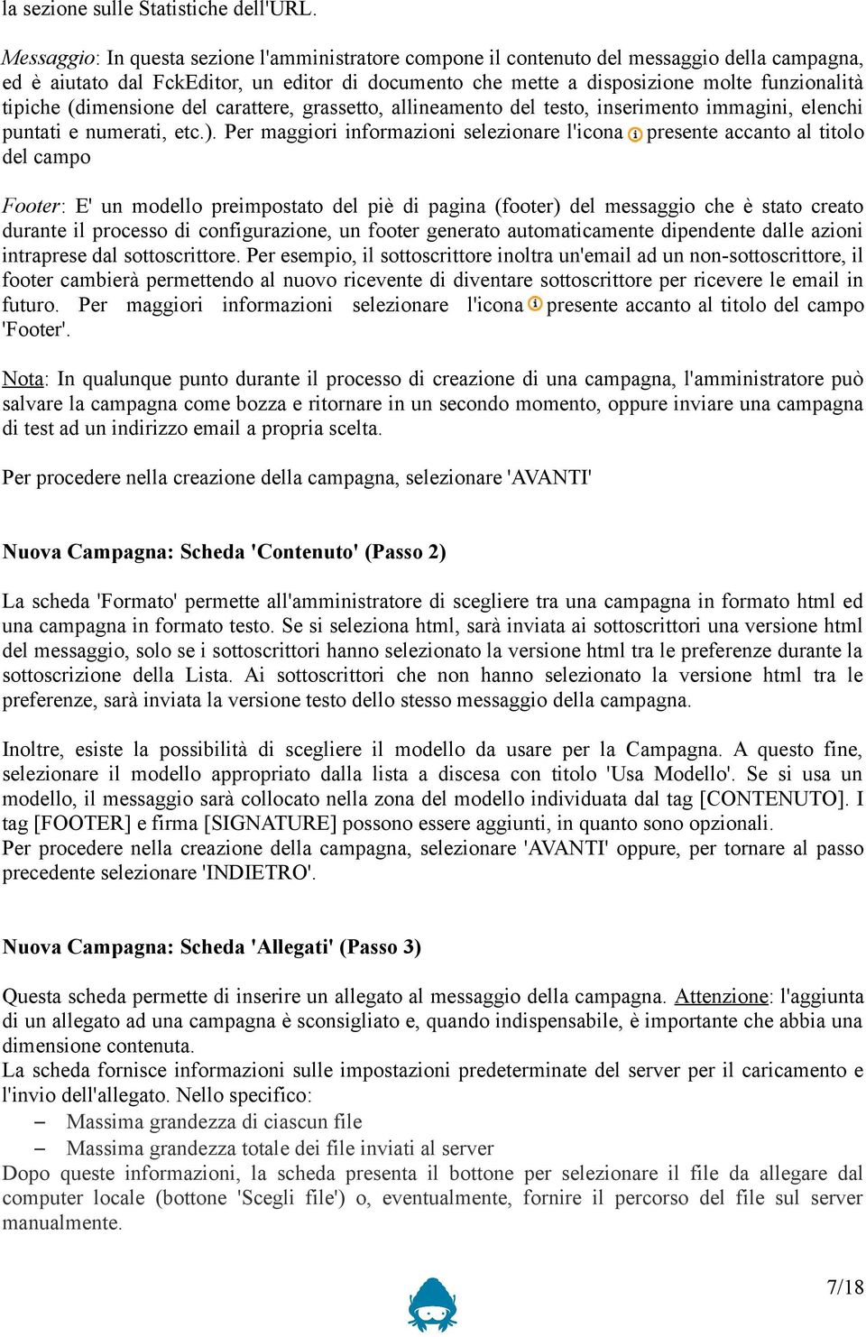 (dimensione del carattere, grassetto, allineamento del testo, inserimento immagini, elenchi puntati e numerati, etc.).