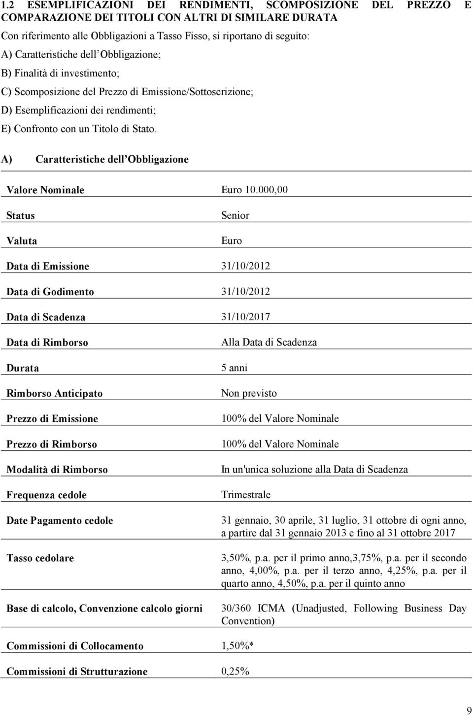 A) Caratteristiche dell Obbligazione Valore Nominale Euro 10.