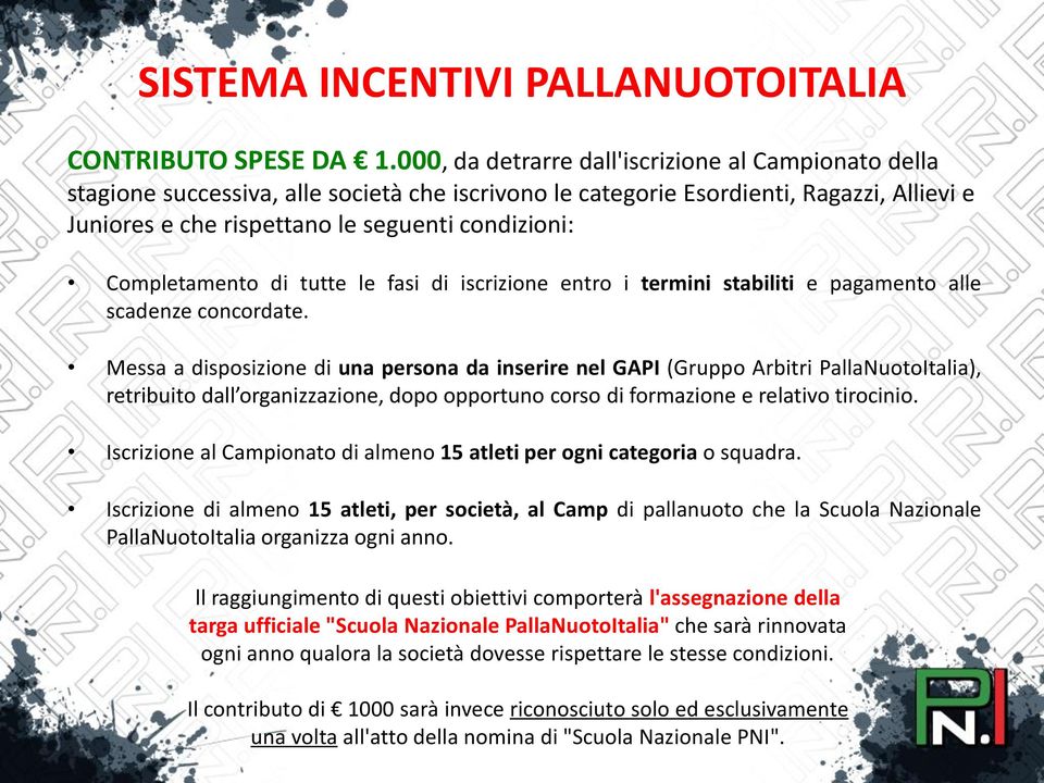 Completamento di tutte le fasi di iscrizione entro i termini stabiliti e pagamento alle scadenze concordate.