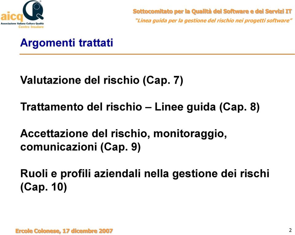 8) Accettazione del rischio, monitoraggio, comunicazioni (Cap.