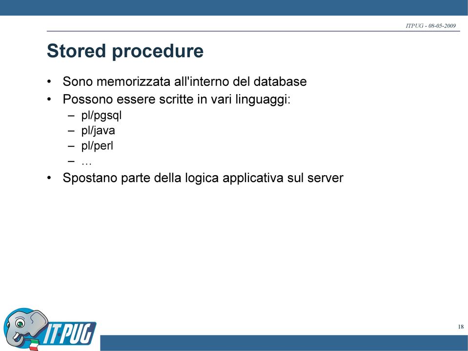 scritte in vari linguaggi: pl/pgsql pl/java