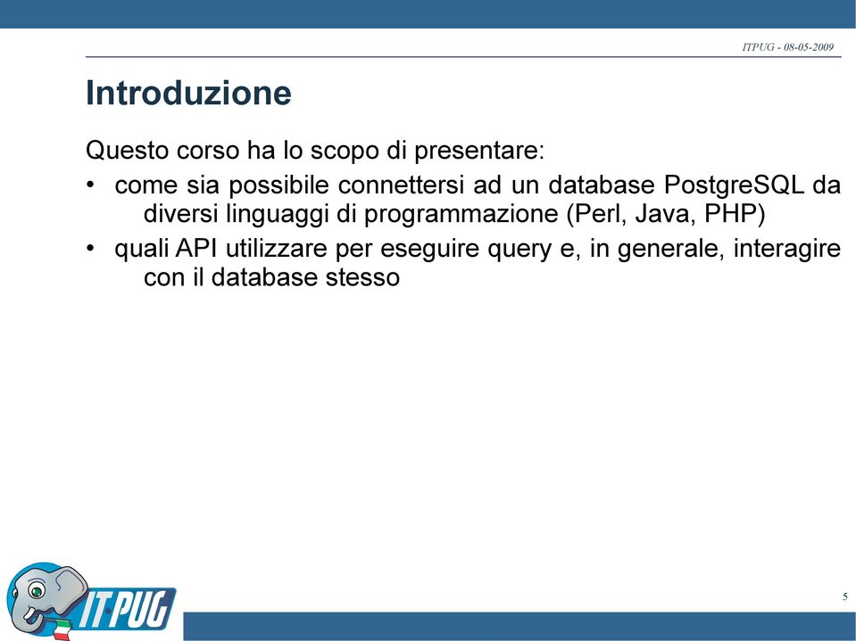 linguaggi di programmazione (Perl, Java, PHP) quali API