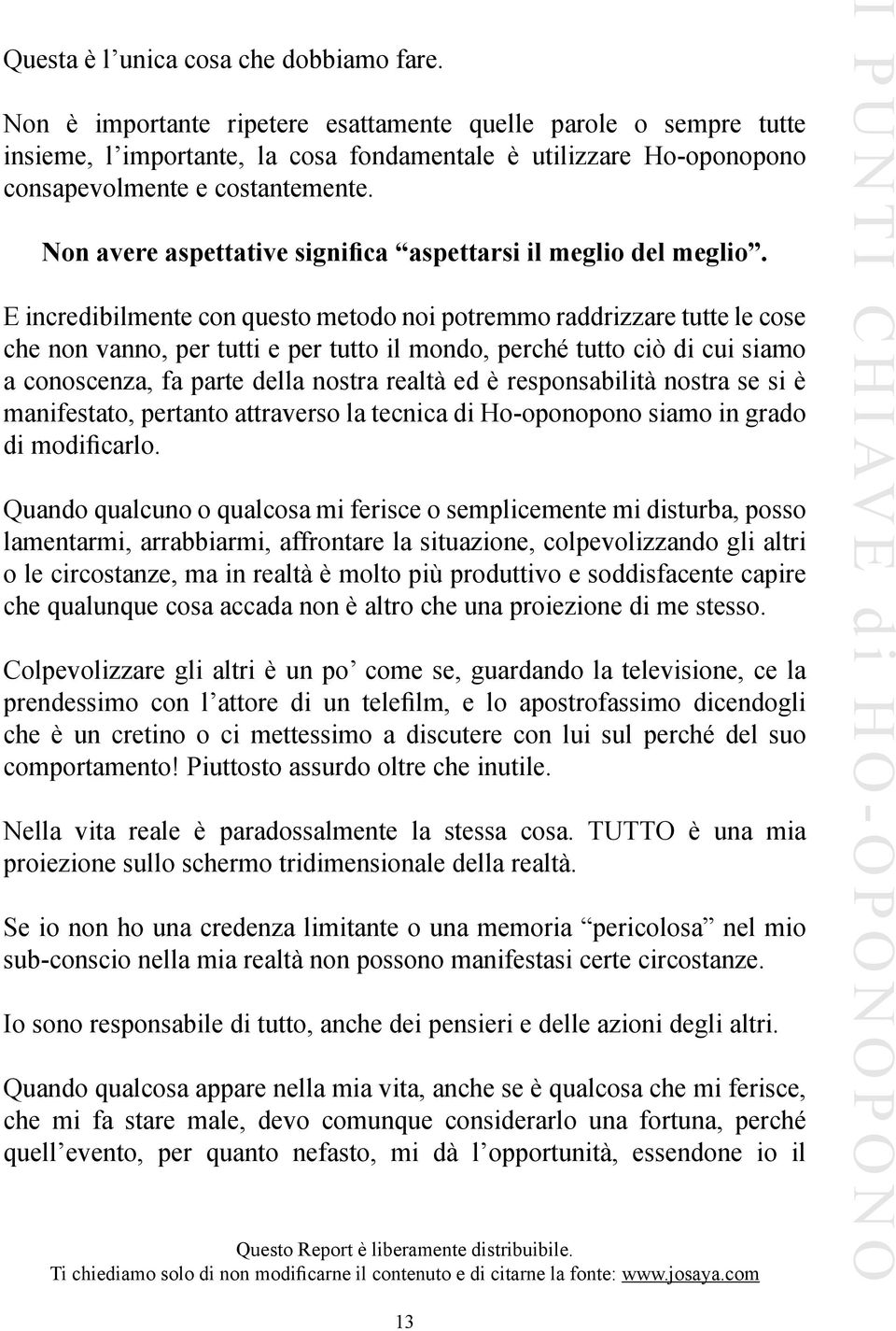 Non avere aspettative significa aspettarsi il meglio del meglio.