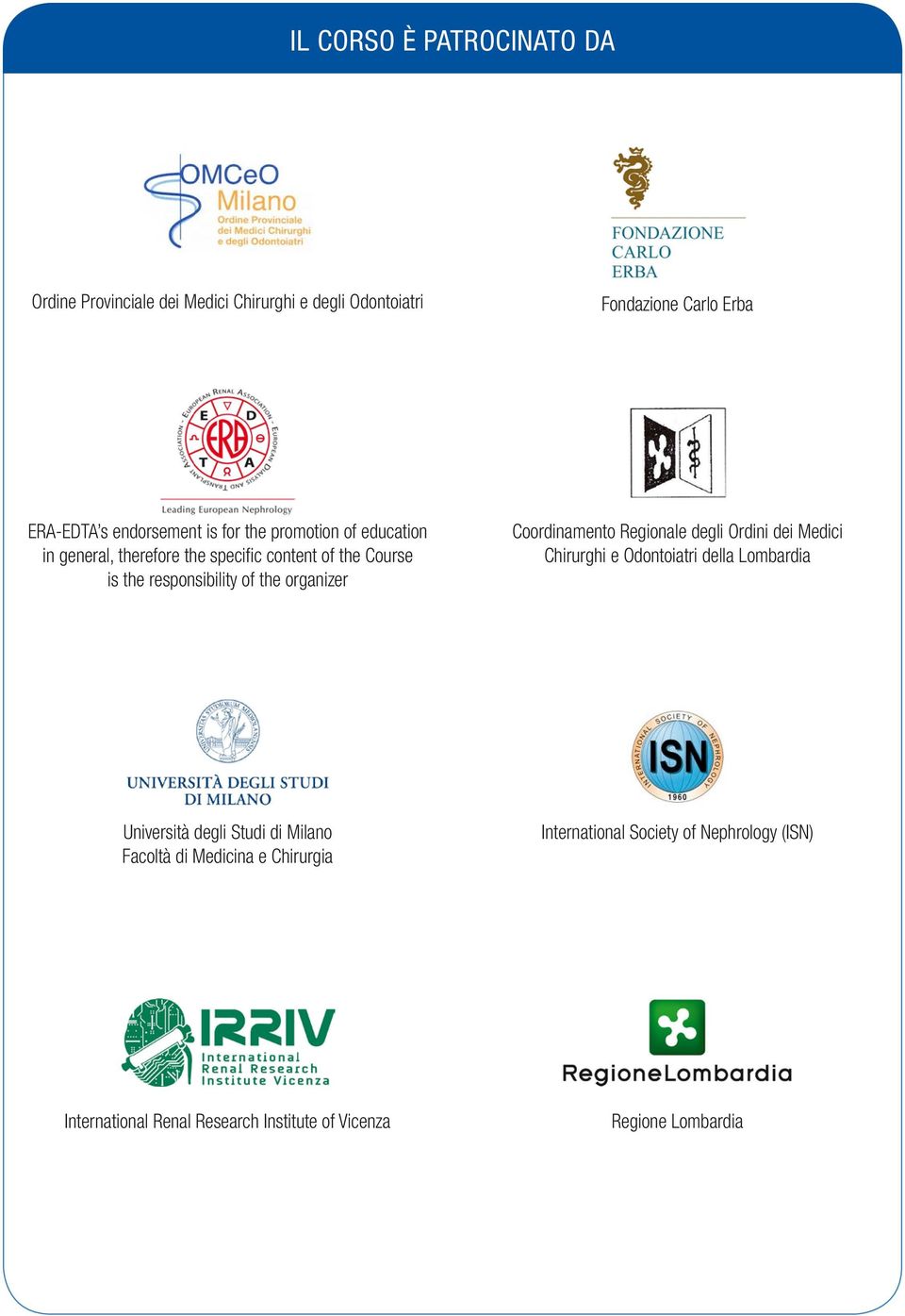 Coordinamento Regionale degli Ordini dei Medici Chirurghi e Odontoiatri della Lombardia Università degli Studi di Milano Facoltà