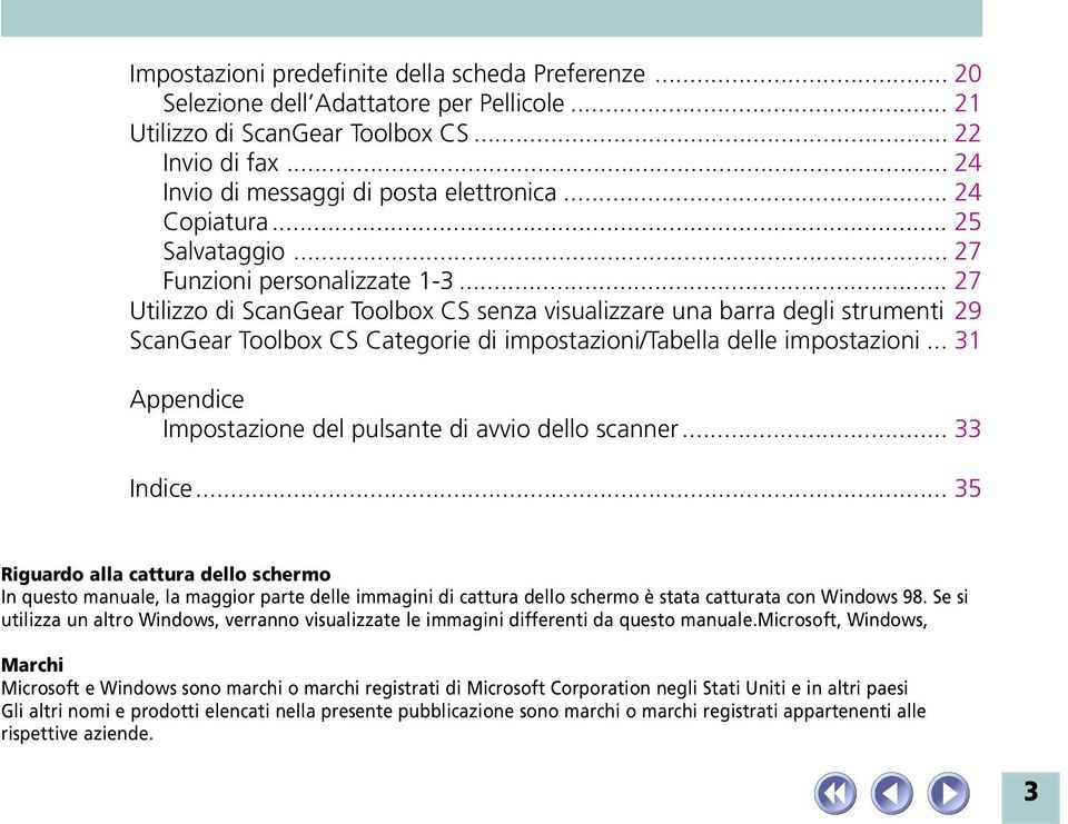 .. 27 Utilizzo di ScanGear Toolbox CS senza visualizzare una barra degli strumenti 29 ScanGear Toolbox CS Categorie di impostazioni/tabella delle impostazioni.