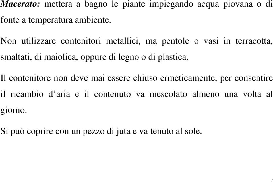 legno o di plastica.