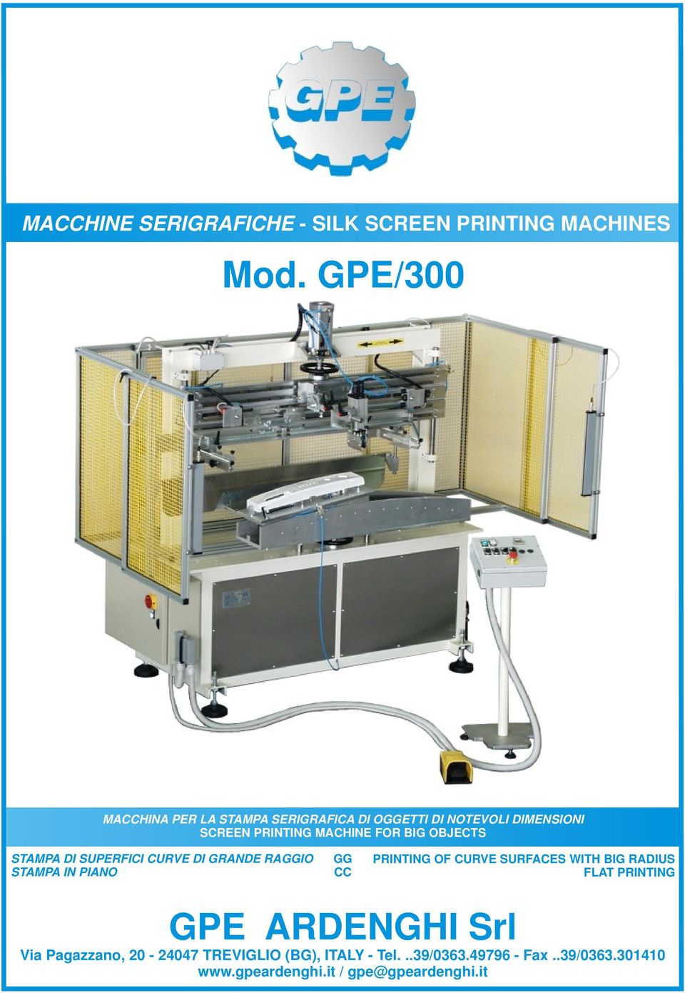 DIMENSIONI SCREEN PRINTING MACHINE FOR BIG OBJECTS STAMPA DI SUPERFICI