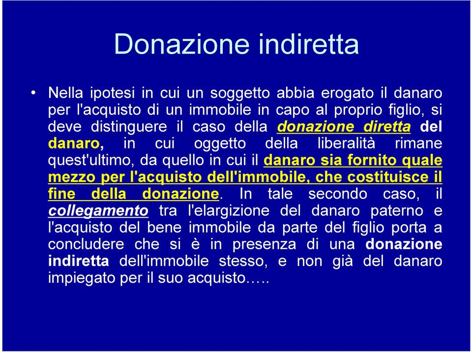 dell'immobile, che costituisce il fine della donazione.