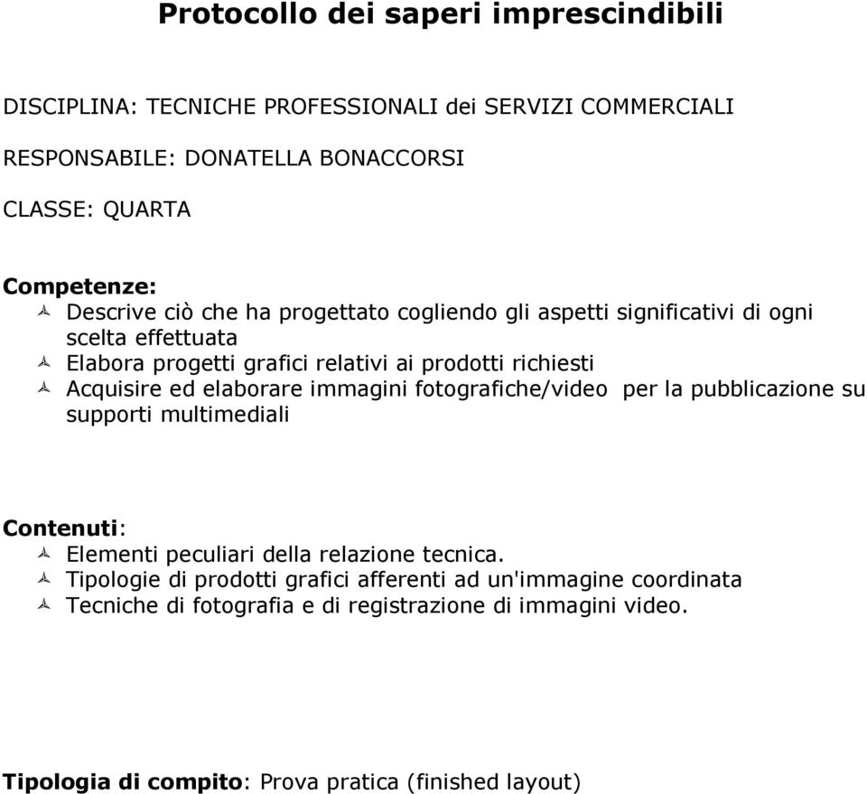 su supporti multimediali Elementi peculiari della relazione tecnica.