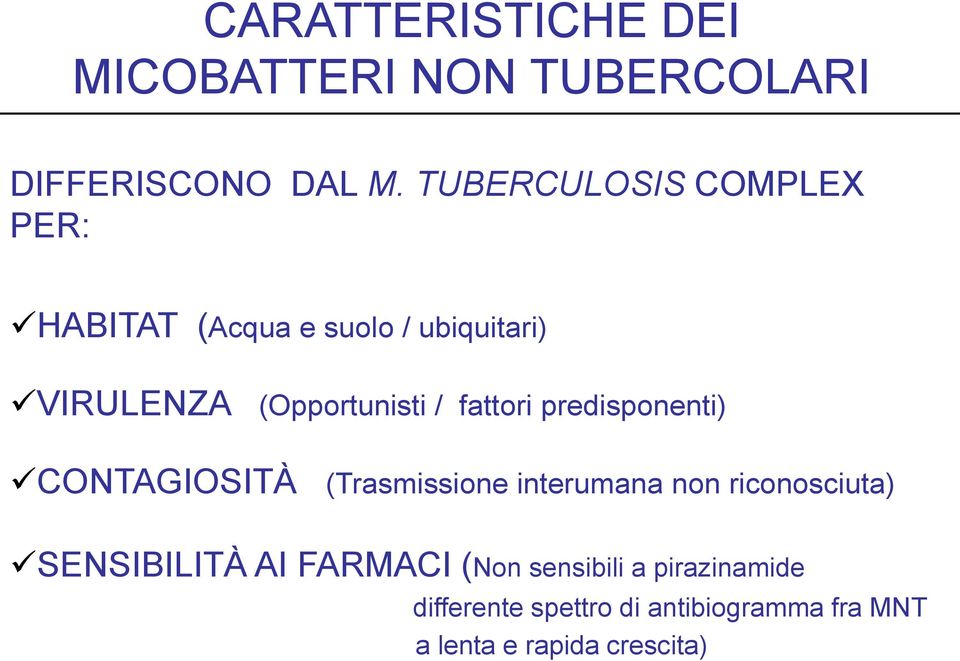 fattori predisponenti) CONTAGIOSITÀ (Trasmissione interumana non riconosciuta)