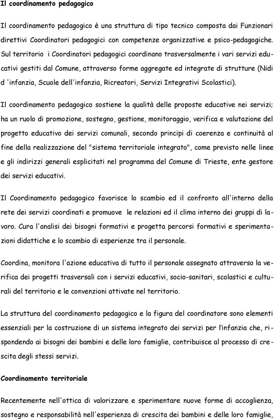 dell'infanzia, Ricreatori, Servizi Integrativi Scolastici).