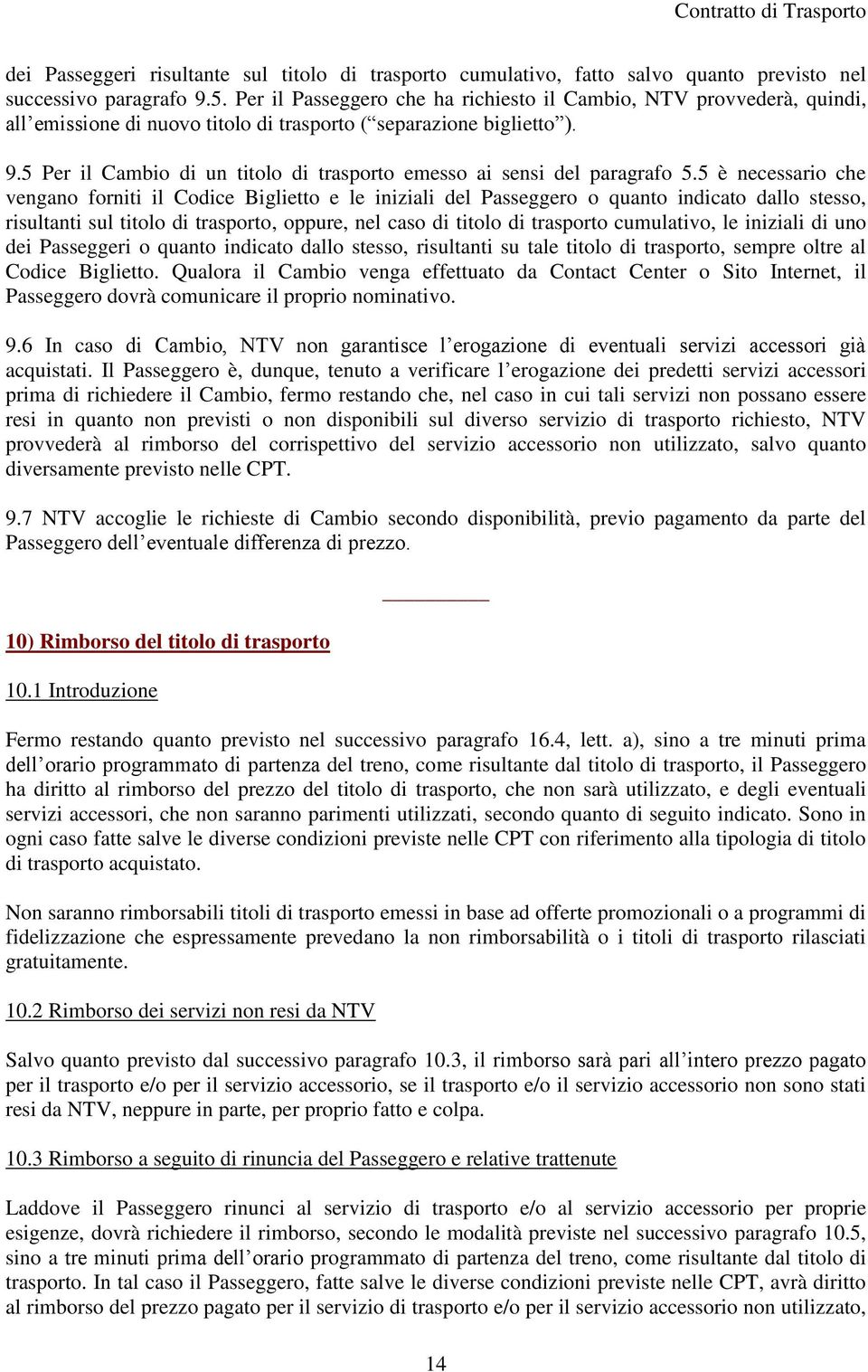 5 Per il Cambio di un titolo di trasporto emesso ai sensi del paragrafo 5.