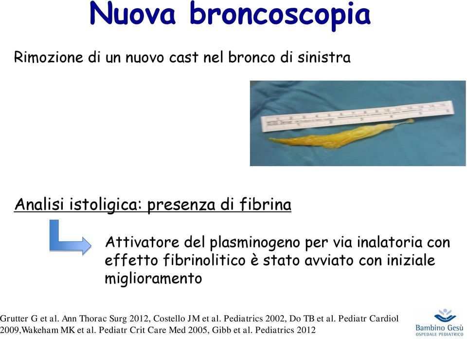 iniziale miglioramento Grutter G et al. Ann Thorac Surg 2012, Costello JM et al.