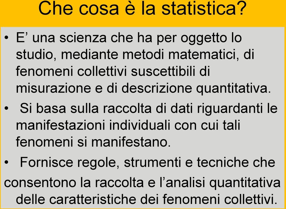 suscettibili di misurazione e di descrizione quantitativa.