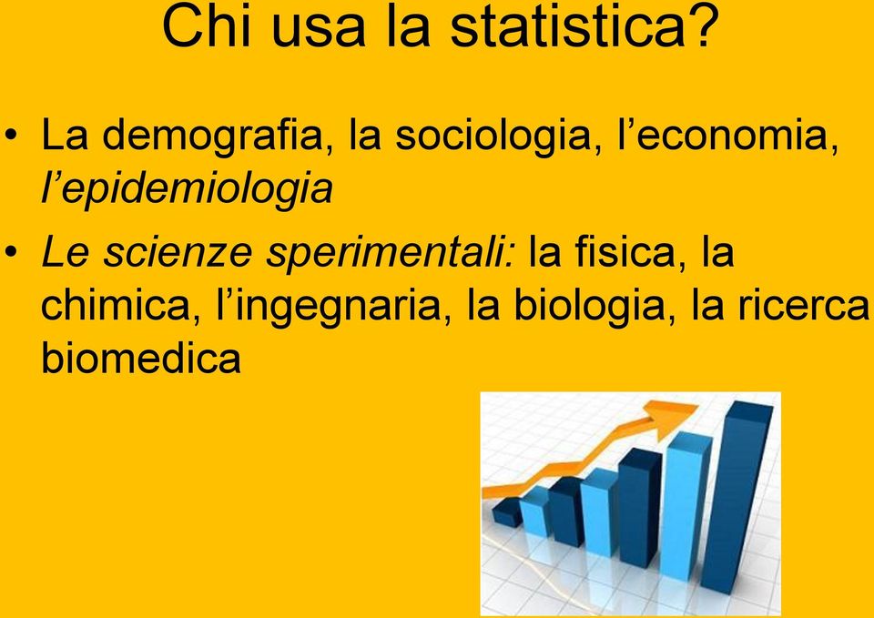 epidemiologia Le scienze sperimentali: la